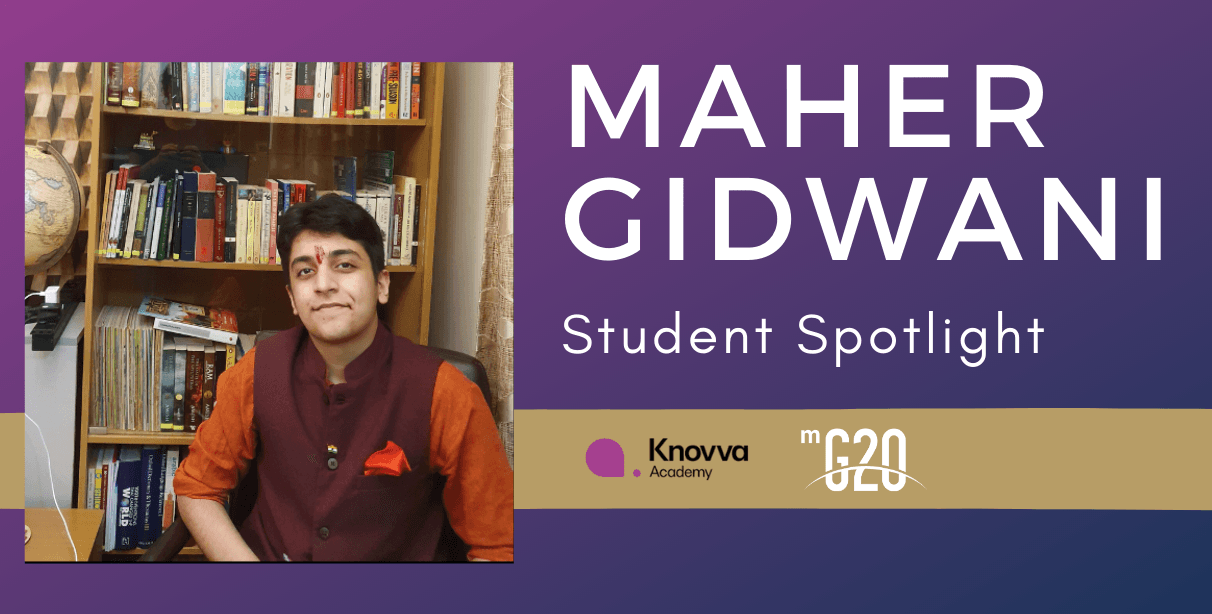 On left is a photo of Maher Gidwani, an alumni of the Model G20 high school leadership program. On the right is text that reads: “Maher Gidwani Student Spotlight” Knovva Academy mG20 