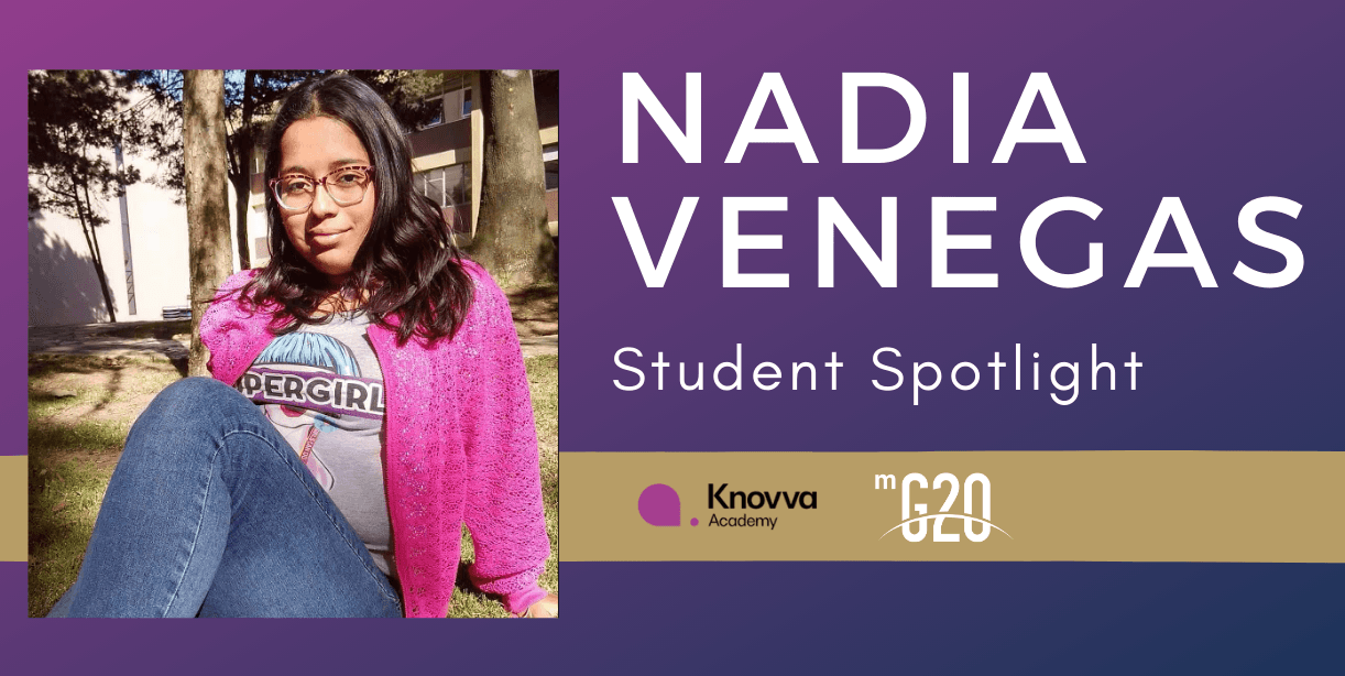 Photo on left of Nadia Venegas, an alumni of our online learning center’s Model G20 summit. On the right is text that reads “Nadia Venegas Student Spotlight” Knovva Academy MG20 meets with Knovva Academy to discuss his experience at Model G20